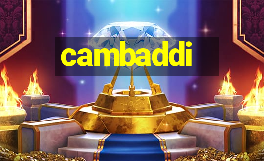 cambaddi