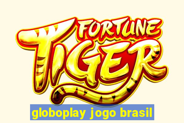 globoplay jogo brasil