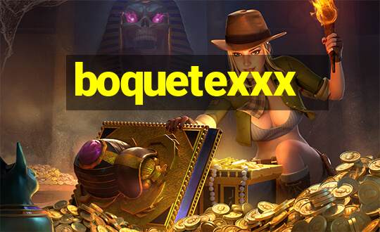 boquetexxx