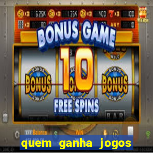 quem ganha jogos de hoje