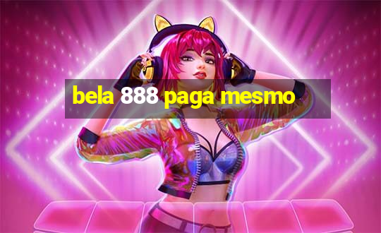 bela 888 paga mesmo