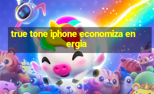 true tone iphone economiza energia