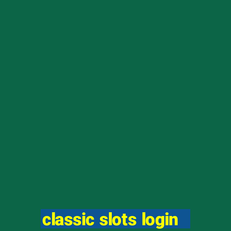 classic slots login