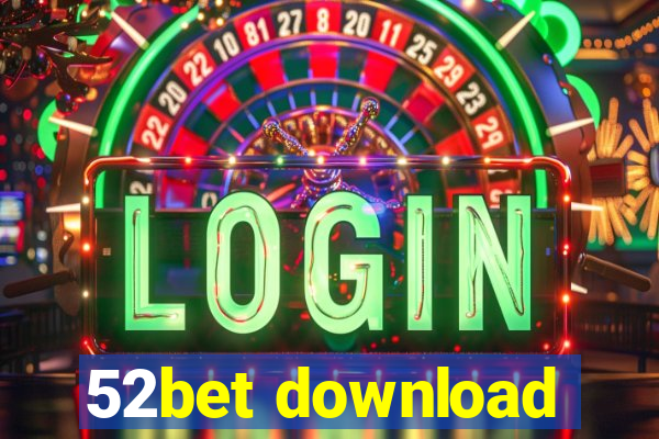 52bet download