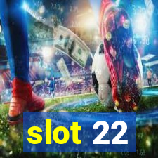 slot 22