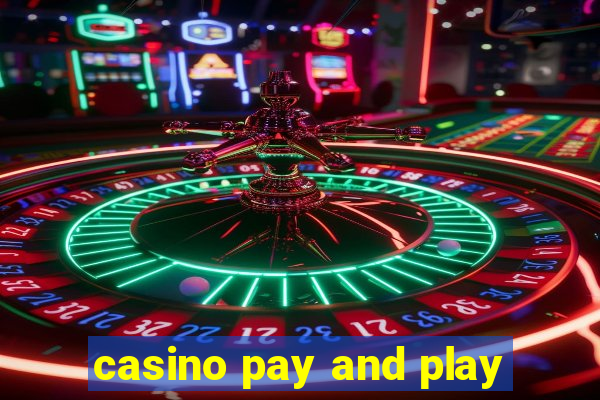 casino pay and play