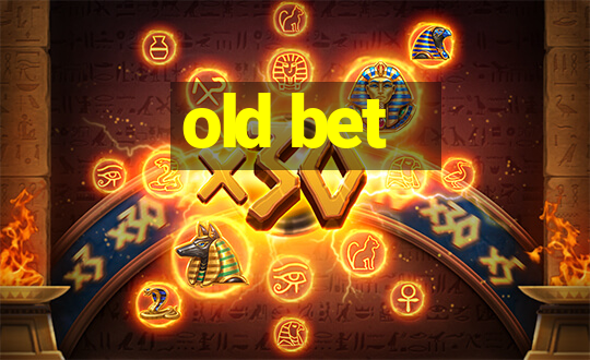 old bet