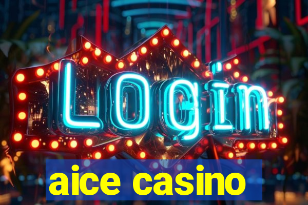 aice casino