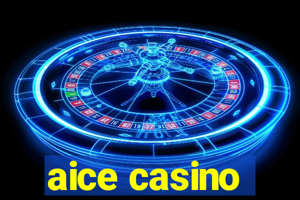 aice casino