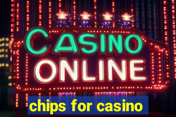 chips for casino