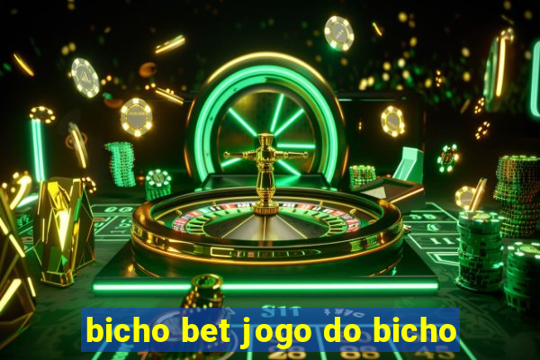 bicho bet jogo do bicho