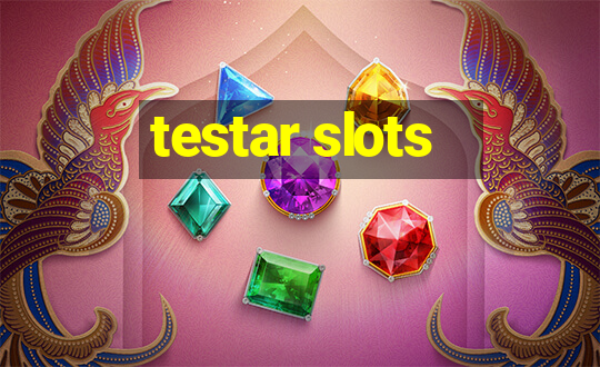 testar slots