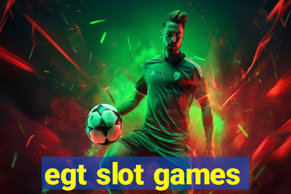 egt slot games