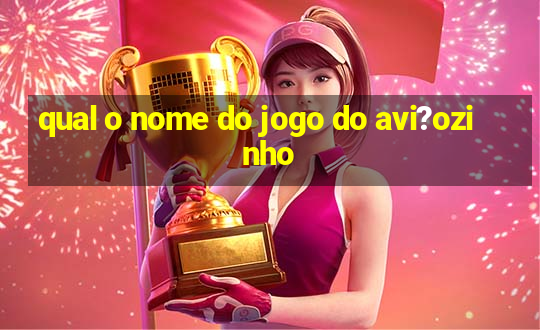 qual o nome do jogo do avi?ozinho