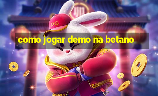 como jogar demo na betano