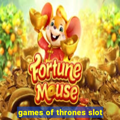 games of thrones slot