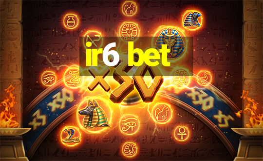 ir6 bet