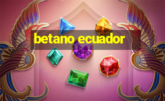 betano ecuador