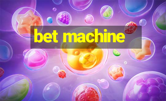 bet machine