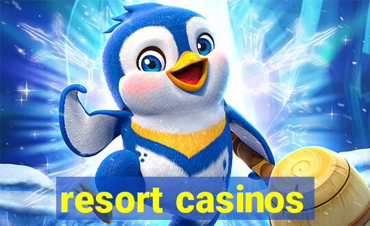 resort casinos