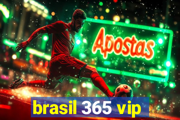 brasil 365 vip