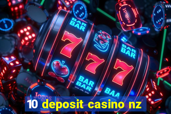 10 deposit casino nz