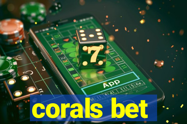 corals bet