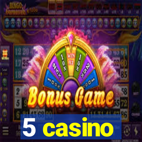 5 casino