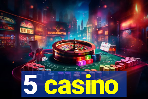 5 casino