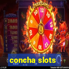 concha slots