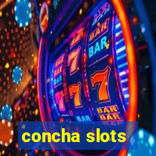 concha slots