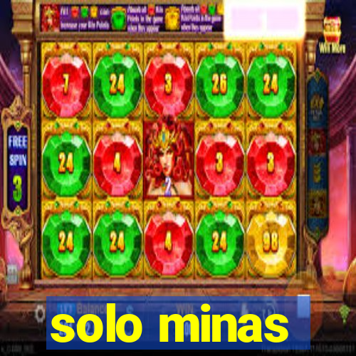 solo minas