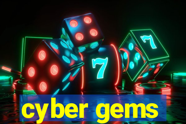 cyber gems