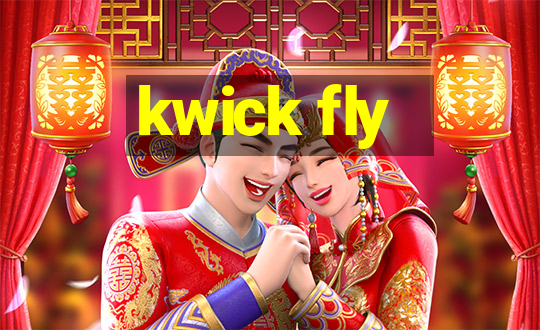 kwick fly