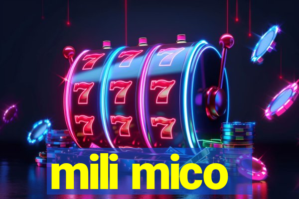 mili mico