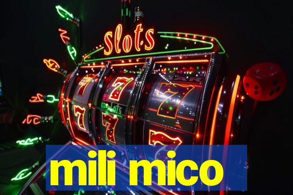 mili mico