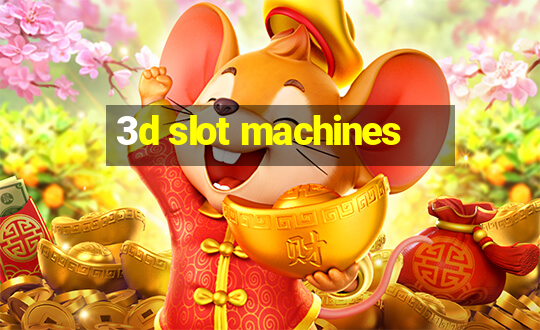 3d slot machines