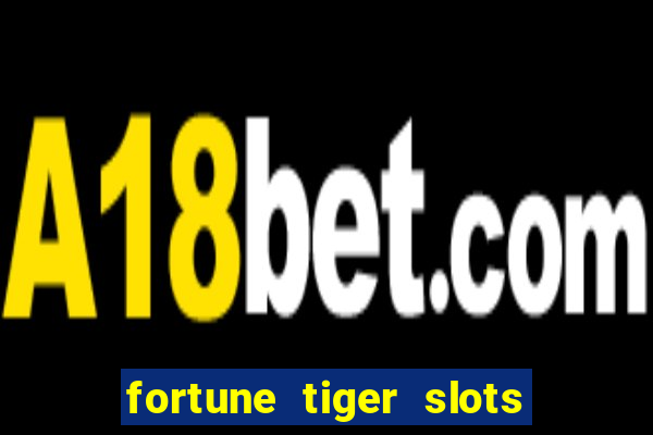 fortune tiger slots grand slots