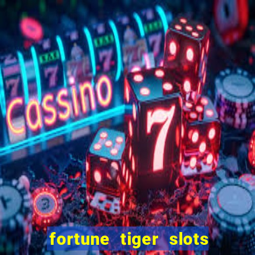 fortune tiger slots grand slots