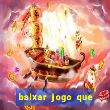 baixar jogo que ganha dinheiro na hora