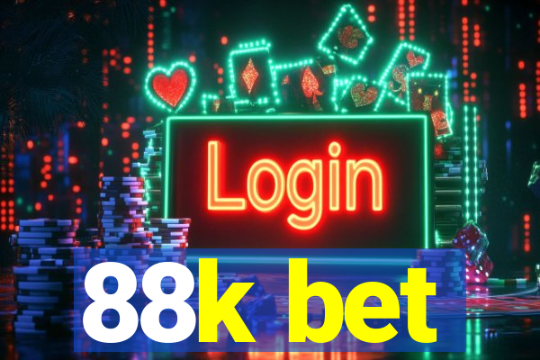 88k bet