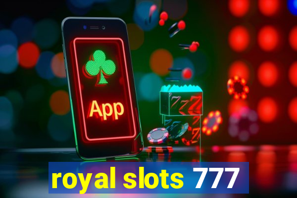 royal slots 777