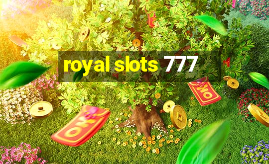 royal slots 777