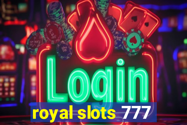 royal slots 777