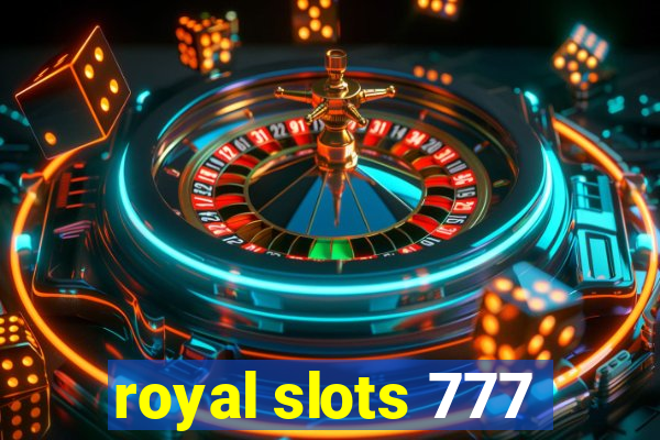 royal slots 777