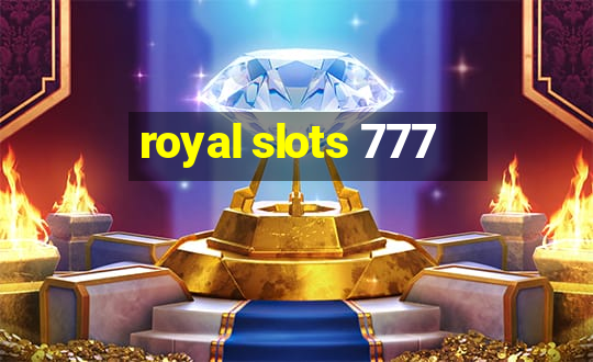 royal slots 777