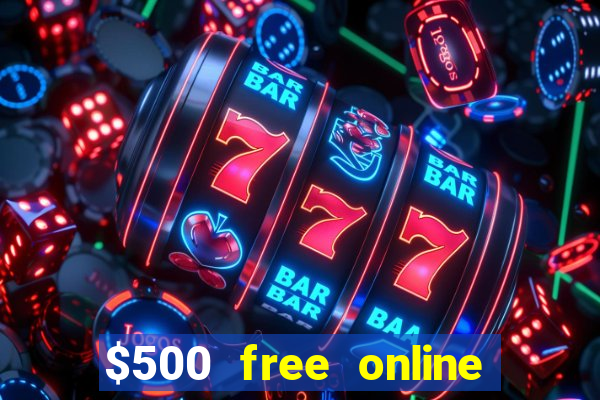 $500 free online casino bonus