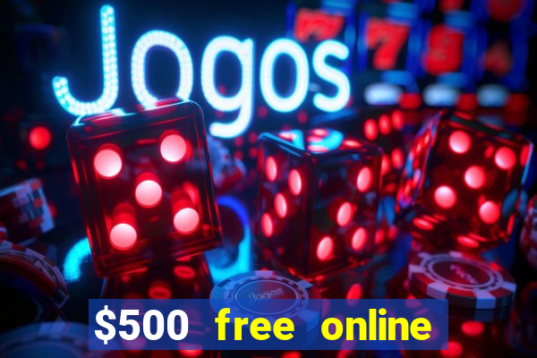 $500 free online casino bonus