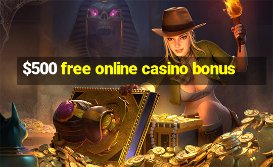 $500 free online casino bonus