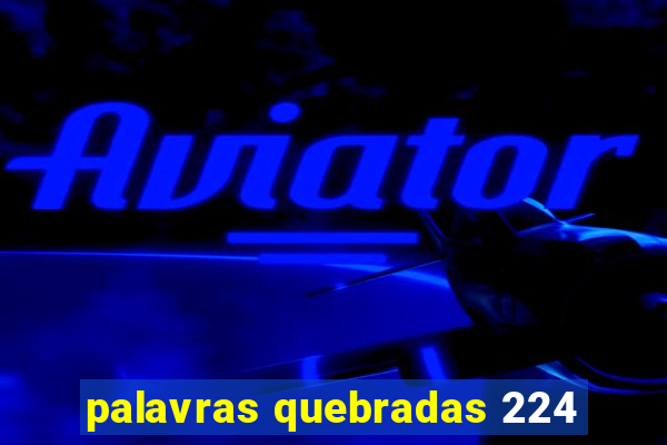 palavras quebradas 224